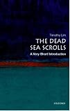 Lim, Timothy: The Dead Sea Scrolls: A Very Short Introduction Lim, Timothy: The Dead Sea Scrolls: A Very Short Introduction