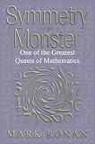 Ronan, Mark: Symmetry and the Monster : The Story of One of the Greatest Quests of Mathematics