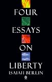 Berlin, Isaiah: Four Essays on Liberty Berlin, Isaiah: Four Essays on Liberty