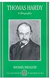 Millgate, Michael: Thomas Hardy: A Biography Millgate, Michael: Thomas Hardy: A Biography