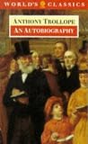 Trollope, Anthony: An Autobiography Trollope, Anthony: An Autobiography
