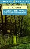 James, M. R.: Casting the Runes and Other Ghost Stories