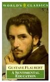 Flaubert, Gustave: Sentimental Education Flaubert, Gustave: Sentimental Education