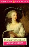 Inchbald, Elizabeth: A Simple Story Inchbald, Elizabeth: A Simple Story