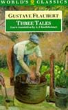 Flaubert, Gustave: Three Tales Flaubert, Gustave: Three Tales