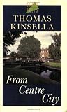 Kinsella, Thomas: From Centre City