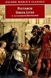 Plutarch: Greek Lives: A Selection of Nine Greek Lives Plutarch: Greek Lives: A Selection of Nine Greek Lives