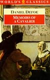 Defoe, Daniel: Memoirs of a Cavalier, Or, a Military Journal of the Wars in Germany and the Wars in England from the Year 1632 to the Year 1648