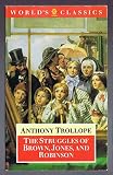 Trollope, Anthony: The Struggles of Brown, Jones, and Robinson Trollope, Anthony: The Struggles of Brown, Jones, and Robinson