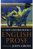 Gross, John: The New Oxford Book of English Prose Gross, John: The New Oxford Book of English Prose