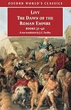 Livy: The Dawn of the Roman Empire, Books 31-40