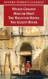 Collins, Wilkie: Miss or Mrs?/the Haunted Hotel/the Guilty River