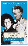 Sutherland, John: Can Jane Eyre Be Happy: More Puzzles in Classic Fiction Sutherland, John: Can Jane Eyre Be Happy: More Puzzles in Classic Fiction