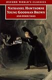 Hawthorne, Nathaniel: Young Goodman Brown and Other Tales Hawthorne, Nathaniel: Young Goodman Brown and Other Tales