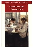 Chekhov, Anton Pavlovich: Twelve Plays Chekhov, Anton Pavlovich: Twelve Plays
