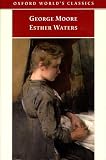 Moore, George: Esther Waters Moore, George: Esther Waters
