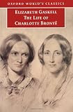 Gaskell, Elizabeth: The Life of Charlotte Bronte Gaskell, Elizabeth: The Life of Charlotte Bronte