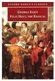 Eliot, George: Felix Hold, the Radical Eliot, George: Felix Hold, the Radical