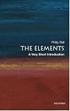 Ball, Philip: The Elements: A Very Short Introduction Ball, Philip: The Elements: A Very Short Introduction