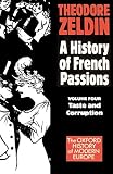 Zeldin, Theodore: France, 1848-1945: Taste and Corruption