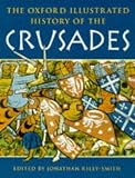 Riley-Smith, Jonathan: The Oxford Illustrated History of the Crusades