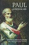 Murphy-O'Connor, J.: Paul: A Critical Life Murphy-O'Connor, J.: Paul: A Critical Life