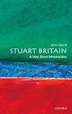 Morrill, J. S.: Stuart Britain: A Very Short Introduction