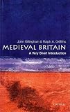 Gillingham, John: Medieval Britain: A Very Short Introduction Gillingham, John: Medieval Britain: A Very Short Introduction