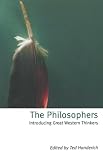 Honderich, Ted: The Philosophers: Introducing Great Western Thinkers