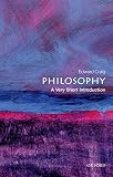 Craig, Edward: Philosophy: A Very Short Introduction Craig, Edward: Philosophy: A Very Short Introduction
