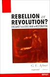Aylmer, G.E.: Rebellion or Revolution?: England 1640-1660 Aylmer, G.E.: Rebellion or Revolution?: England 1640-1660