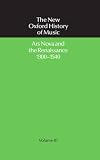 Hughes, Don: Ars Nova and the Renaissance 1300-1540 Hughes, Don: Ars Nova and the Renaissance 1300-1540