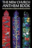 Dakers, Lionel: The New Church Anthem Book: One Hundred Anthems