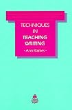 Raimes, Ann: Techniques in Teaching Writing