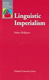Phillips: Linguistic Imperialism Phillips: Linguistic Imperialism