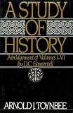 Toynbee, Arnold J.: A Study of History/Abridgement of Volumes I-VI