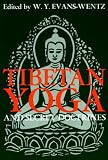 Wentz, Walter Yeeling Evans: Tibetan Yoga and Secret Doctrines: Or Seven Books of Wisdom of the Great Path