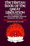 Wentz, Walter Yeeling Evans: The Tibetan Book of the Great Liberation: Or, the Method of Realizing Nirvana Through Knowing the Mind Wentz, Walter Yeeling Evans: The Tibetan Book of the Great Liberation: Or, the Method of Realizing Nirvana Through Knowing the Mind