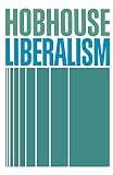 Hobhouse, Leonard T.: Liberalism