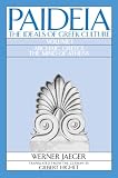Jaeger, Werner W.: Paideia: The Ideals of Greek Culture  Archaic Greece and the Mind of Athens