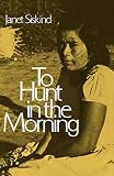Siskind, Janet: To Hunt in the Morning