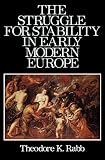 Rabb, Theodore K.: The Struggle for Stability in Early Modern Europe Rabb, Theodore K.: The Struggle for Stability in Early Modern Europe