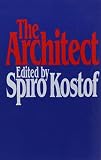 Kostof, Spiro: The Architect: Chapters in the History of the Profession