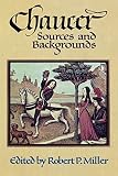 Miller, Robert P.: Chaucer: Sources and Backgrounds Miller, Robert P.: Chaucer: Sources and Backgrounds