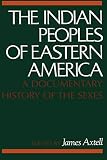 Axtell, J.: The Indian Peoples of Eastern America: A Documentary History of the Sexes