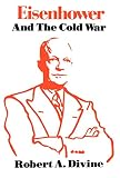 Divine, Robert A.: Eisenhower and the Cold War