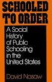 Nasaw, Davidheodore: Schooled to Order
