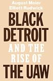 Rudwick, Elliott: Black Detroit and the Rise of the Uaw Rudwick, Elliott: Black Detroit and the Rise of the Uaw