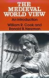 Cook, William: The Medieval World View: An Introduction Cook, William: The Medieval World View: An Introduction