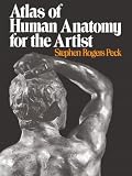 Peck, Stephen Rogers: Atlas of Human Anatomy for the Artist